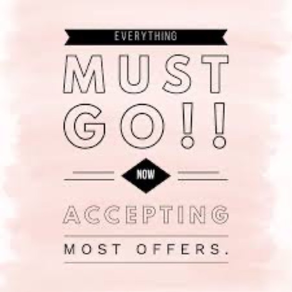 Close out sale!!!!!!! EVERYTHING MUST GO, make me an offer today.